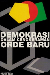 Image of Demokrasi Dalam Cengkeraman Orde Baru
