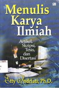 Image of Menulis Karya Ilmiah : Artikel, skripsi, tesis, dan disertasi