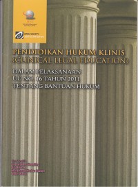 Image of Pendidikan hukum klinis dalam pelaksanaan UU No. 16 Tahun 2011 tentang bantuan hukum