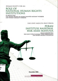 Image of Human Rights For All : Role of National Human Rights Institutions in Protecting the Human Rights of Undocumented Migrant Workers and Women Migrant Workers : notes from the regional meeting to enhance the human rights approach in Asia = Hak Asasi Manusia Bagi Semua : Peran Institusi Nasional Hak Asasi Manusia Dalam Melindungi Hak Asasi Buruh Migran Tidak Berdokumen dan Buruh Migran Perempuan : catatan ari pertemuan regional untuk memperluas pendekatan hak asasi manusia di Asia
