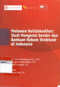 Image of Melawan Ketidakadilan : studi mengenai gender dan bantuan hukum struktural di Indonesia
