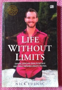 Image of Life Without Limits : tanpa lengan dan tungkai aku bisa menaklukan dunia