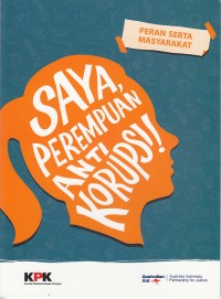 Image of Saya Perempuan Anti Korupsi : Peran Serta Masyarakat