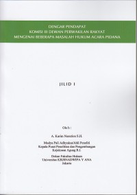 Image of Dengar Pendapat Komisi III Dewan Perwakilan Rakyat Mengenai Beberapa Masalah Hukum Acara Pidana Jilid I