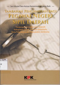 Image of Tambahan Penghasilan Bagi Pegawai Negeri Sipil Daerah : tunjangan kesejahteraan daerah Kabupaten Solok, Provinsi Gorontalo, Kota Pekanbaru, dan Kabupaten Jembrana