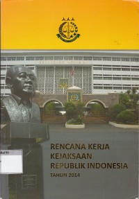 Image of Rencana Kerja Kejaksaan Republik Indonesia Tahun 2014