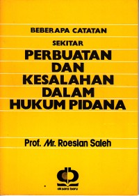 Image of Beberapa catatan sekitar perbuatan dan kesalahan dalam hukum pidana