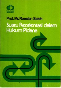 Image of Suatu reorientasi dalam hukum pidana