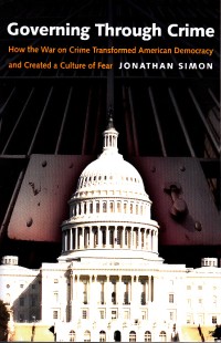 Image of Governing through crime: how the war on crime transformed american democracy and created a culture of fear