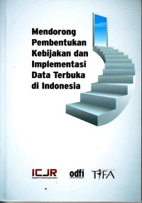 Image of Mendorong pembentukan kebijakan dan implementasi data terbuka di Indonesia