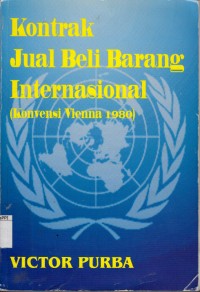 Image of Kontrak Jual Beli Barang Internasional (Konvensi Vienna 1980)