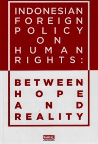 Image of Indonesian Foreign Policy on Human Rights : between hope and reality