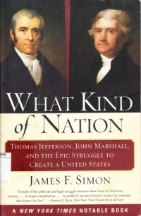 Image of What Kind of Nation : Thomas Jefferson, John Marshall, and the epic struggle to create a united states