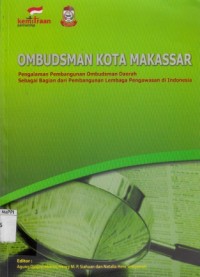 Image of Ombudsman Kota Makassar : pengalaman pembangunan ombudsman daerah sebagai bagian dari pembangunan lembaga pengawasan di Indonesia