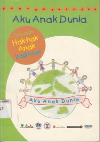 Image of Aku Anak Dunia: Bacaan Hak-hak Anak bagi Anak