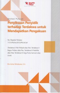 Image of Anotasi putusan: penyiksaan penyidik terhadap terdakwa untuk mendapatkan pengakuan