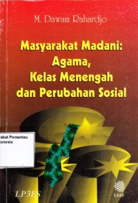 Image of Masyarakat Madani: Agama, Kelas Menengah dan Perubahan Sosial