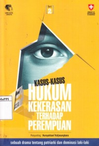 Image of Kasus-Kasus Hukum Kekerasan Terhadap Perempuan : Sebuah drama tentang patriarki dan dominasi laki-laki - Seri 2