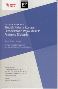 Image of Laporan bedah kasus tindak pidana korupsi pemeriksaan pajak di KPP pratama sidoarjo