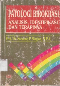 Image of Patologi Birokrasi : analisis, identifikasi dan terapinya