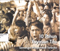 Image of Sepuluh Tahun Yayasan Tifa Semangat Masyarakat Terbuka