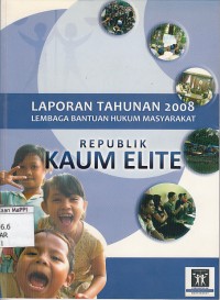 Image of Republik Kaum Elite : Laporan tahunan 2008 lembaga bantuan hukum masyarakat