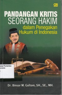 Image of Pandangan Kritis Seorang Hakim dalam Penegakan Hukum di Indonesia