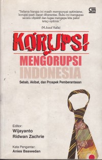 Image of Korupsi mengorupsi indoneia: sebab, akibat, dan prospek pemberantasan