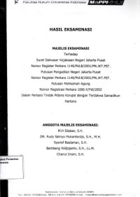 Image of Hasil Eksaminasi : Majelis Eksaminasi terhadap Surat Dakwaan Kejaksaan Negeri Jakarta Pusat Nomor Register Perkara 1146/Pid.B/2001/PN.JKT.PST. Putusan Pengadilan Negeri Jakarta Pusat Nomor Register Perkara 1146/Pid.B/2001/PN.JKT.PST. Putusan Mahkamah Agung Nomor Registrasi Perkara 1696 K/Pid/2002 Dalam Perkara Tindak Pidana Korupsi dengan Terdakwa Samadikun Hartono