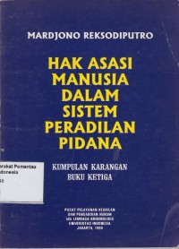 Image of Hak Asasi Manusia dalam Sistem Peradilan Pidana : kumpulan karangan buku ketiga