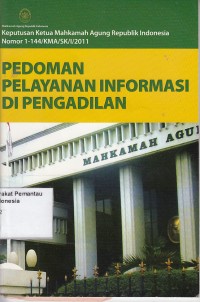 Image of Surat Keputusan Ketua Mahkamah Agung Republik Indonesia Nomor. 1-144/KMA/SK/2011 Tentang Pedoman Pelayanan Informasi di Pengadilan