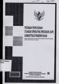 Image of Pedoman Penyusunan Standar Operating Prosedur (SOP) Administrasi Pemrintahan (Peraturan Menteri Negara Pendayagunaan Aparatur Negara Nomor: Per/21/M.PAN/11/2008
