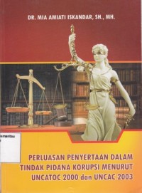 Image of Perluasan Penyertaan dalam Tindak Pidana Korupsi Menurut UNCATOC 2000 dan UNCAC 2003