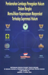 Image of Pembenahan Lembaga Penegakan Hukum dalam Rangka Memulihkan Kepercayaan Masyarakat terhadap Supremasi Hukum