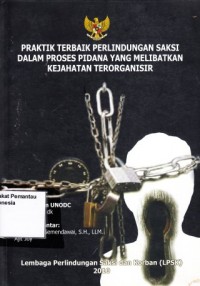 Image of Praktik Terbaik Perlindungan Saksi dalam Proses Pidana yang Melibatkan Kejahatan Terorganisir