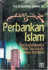 Image of Perbankan Islam : Dan kedudukannya dalam tata hukum perbankan Indonesia