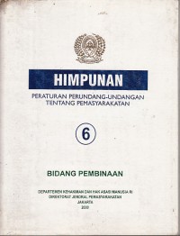 Image of Himpunan peraturan perundang-undangan tentang pemasyarakatan bidang pembinaan: Buku 6