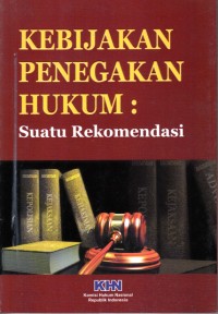 Image of Kebijakan penegakan hukum: suatu rekomendasi