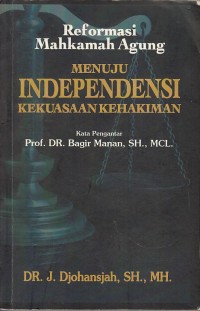 Image of Reformasi Mahkamah Agung menuju independensi kekuasaan kehakiman