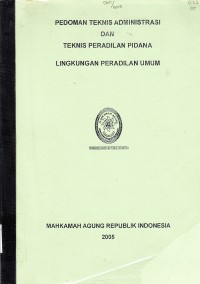 Image of Pedoman teknis administrasi dan teknis peradilan pidana lingkungan peradilan umum