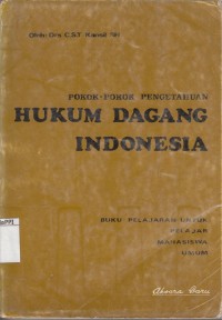 Image of Pokok-pokok pengetahuan hukum dagang indonesia: buku pelajaran untuk pelajar, mahasiswa dan umum