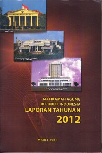 Image of Laporan Tahunan Mahkamah Agung Republik Indonesia 2012