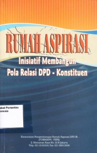 Image of Rumah aspirasi : inisiatif membangun pola relasi DPD - Konstituen