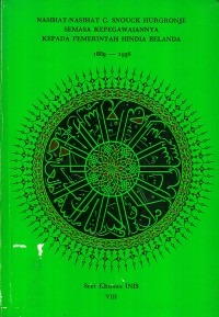 Image of Nasihat-nasihat C. Snouck Hurgronje Semasa Kepegawaiannya Kepada Pemerintah Hindia Belanda: Seri Khusus INIS VIII