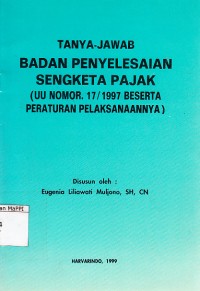 Image of Tanya Jawab Badan Penyelesaian Sengketa Pajak (UU Nomor 17/1997 Besera Peraturan Pelaksanaannya