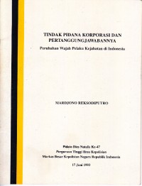 Image of Tindak Pidana Korporasi dan Pertanggungjawabannya: Perubahan Wajah Pelaku Kejahatan di Indonesia