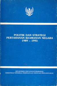 Image of Politik dan Strategi Pertahanan Keamanan Negara 1989-1993