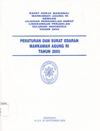 Image of Rapat Kerja Nasional Mahkamah Agung RI Dengan Jajaran Pengadilan Empat Lingkungan Peradilan Seluruh Indonesia Tahun 2005 : Peraturan dan Surat Edaran Mahkamah Agung RI Tahun 2005