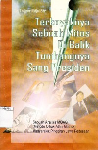Image of Terkoyaknya Sebuah Mitos di Balik Tumbangnya Sang Presiden : sebuah analisis MOAG (metode othak-athik gathuk) masyarakat pinggiran Jawa pedesaan