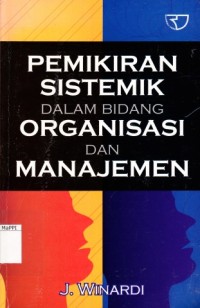 Image of Pemikiran Sistemik dalam bidang Organisasi dan Manajemen